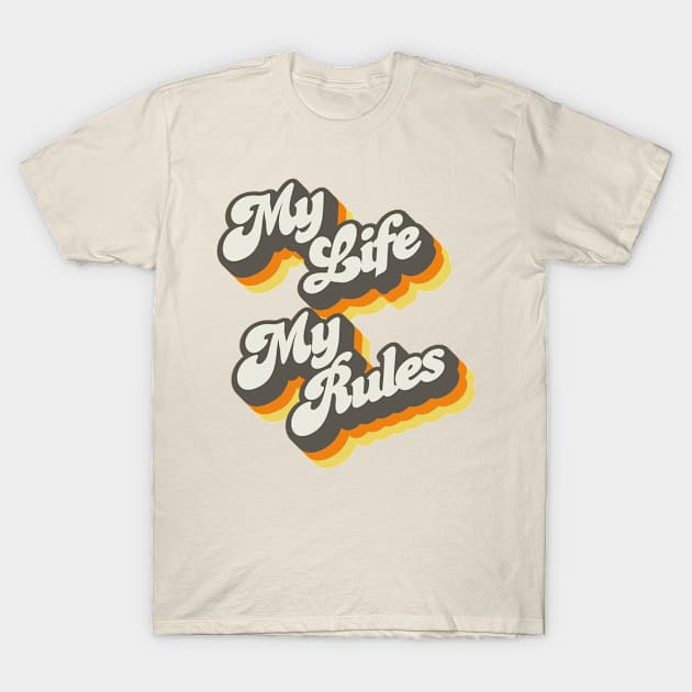 My Life My Rules T-Shirt by Jennifer